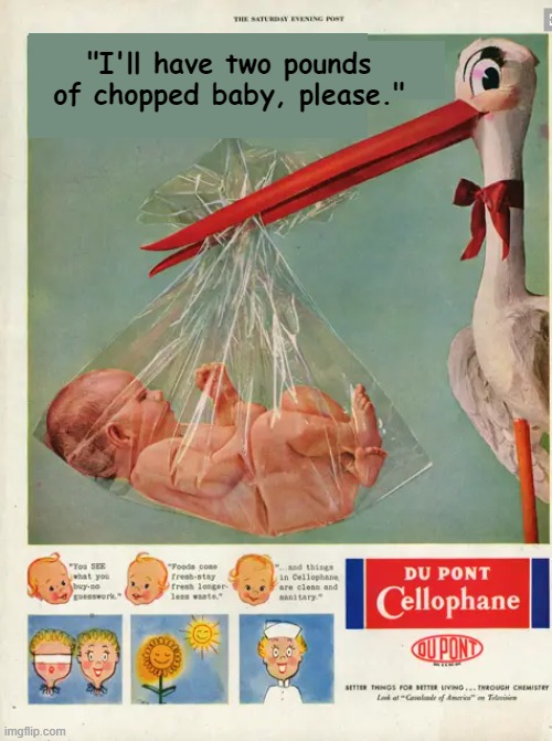 Eating Babies Made Simpler | image tagged in cellophane,packaging,babies,baby,funny,memes | made w/ Imgflip meme maker