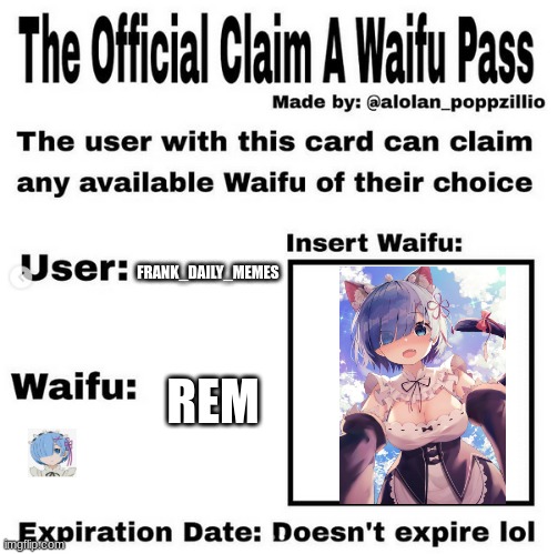 Official claim a waifu pass | FRANK_DAILY_MEMES; REM | image tagged in official claim a waifu pass | made w/ Imgflip meme maker
