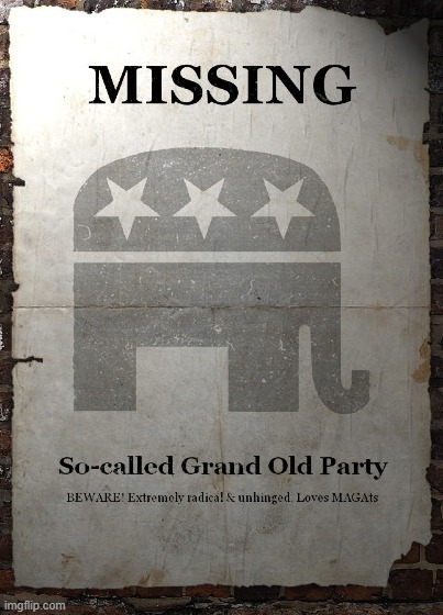 GOP MISSING | image tagged in aaaaand its gone,gone wrong,gone with the wind,bye felicia,you know the rules and so do i say goodbye,never forget | made w/ Imgflip meme maker