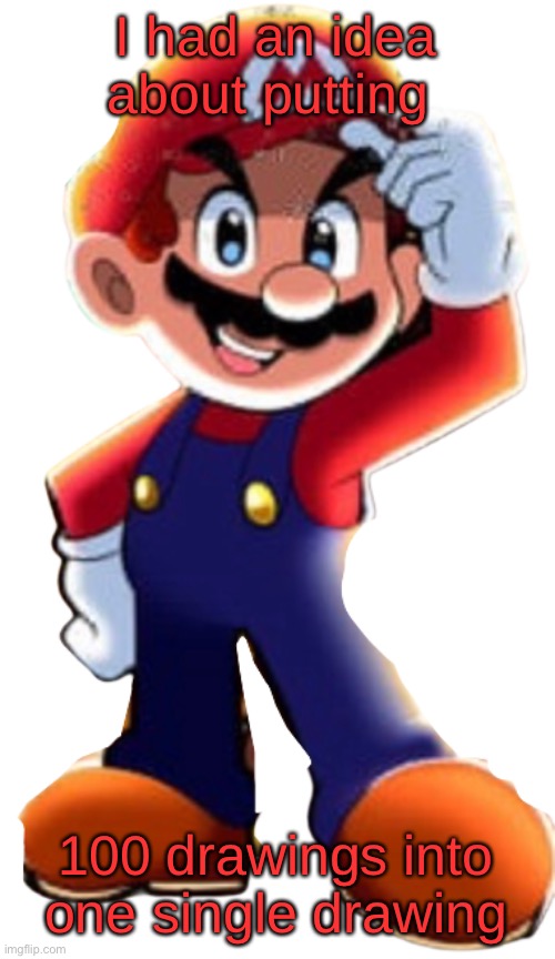 Cartoony Mario | I had an idea about putting; 100 drawings into one single drawing | image tagged in cartoony mario | made w/ Imgflip meme maker