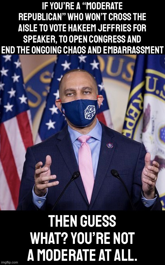 Country over Party. Stop playing footsie with the far-right. Strike a real deal. Open the government. | image tagged in hakeem jeffries for speaker,congress,moderates,hakeem jeffries,republicans,republican party | made w/ Imgflip meme maker