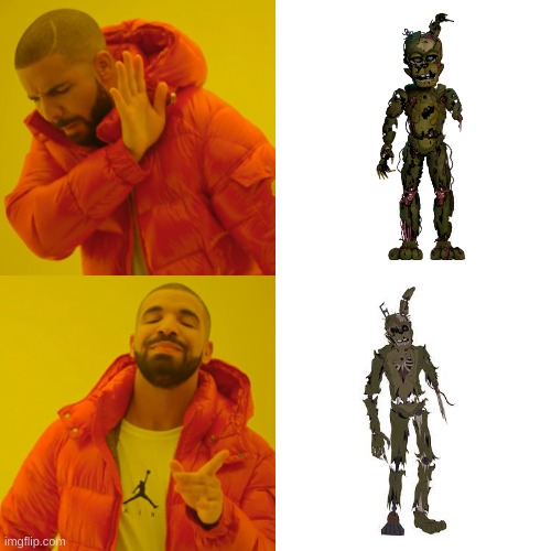 i made this scraptrap meme in a pinch | image tagged in memes,drake hotline bling,fnaf,five nights at freddys,five nights at freddy's | made w/ Imgflip meme maker