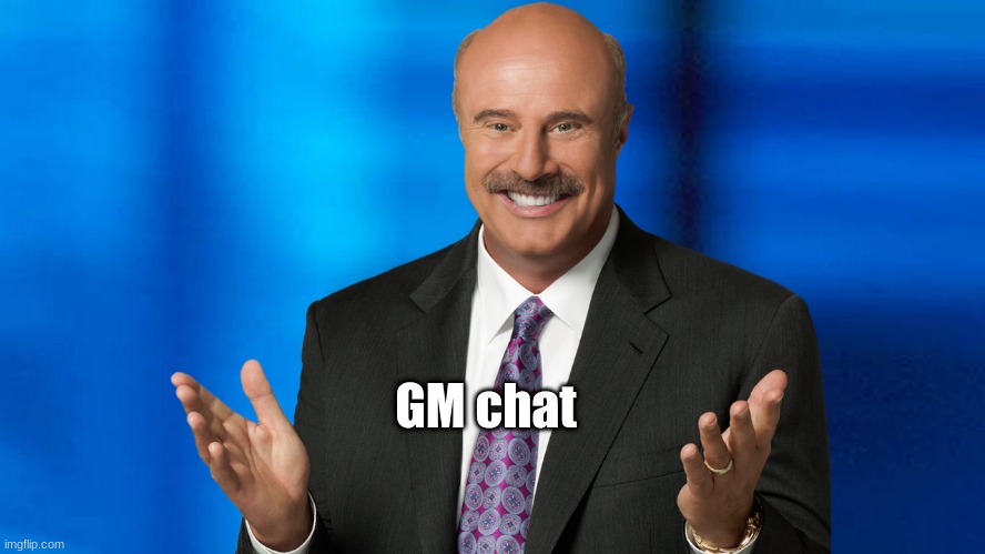 Phil | GM chat | image tagged in phil | made w/ Imgflip meme maker