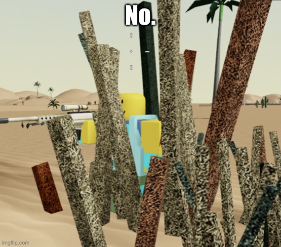 Bush camper | No. | image tagged in bush camper | made w/ Imgflip meme maker