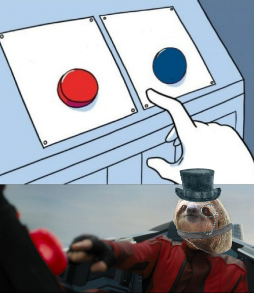 High Quality Tophat monocle sloth Robotnik two buttons Blank Meme Template