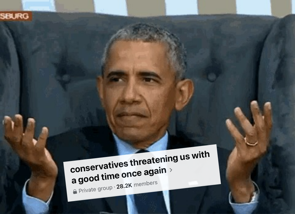 High Quality Barack Obama conservatives threatening us with a good time once Blank Meme Template