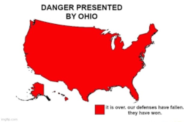 danger presented by OHIO??? | image tagged in memes-ohio,memes,funny,danger | made w/ Imgflip meme maker