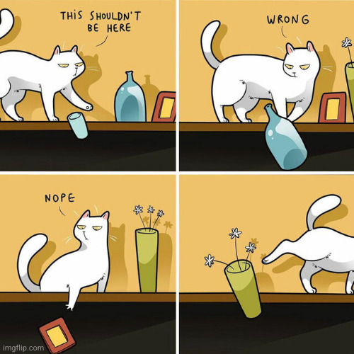 Typical cat | image tagged in cat,cartoon,comics | made w/ Imgflip meme maker