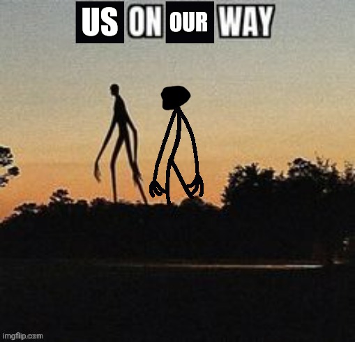 US OUR | made w/ Imgflip meme maker
