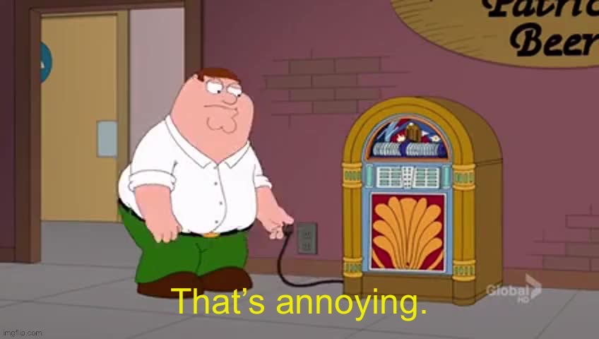 That’s annoying | image tagged in that s annoying | made w/ Imgflip meme maker