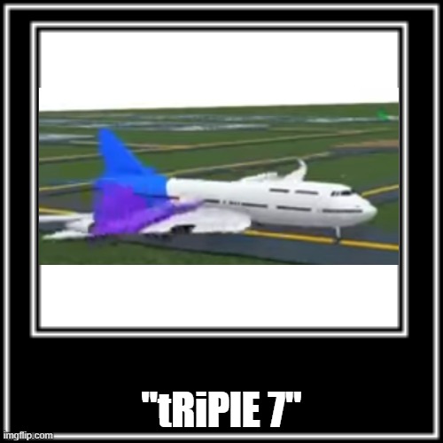 WHAT HOW |  "tRiPlE 7" | image tagged in what how | made w/ Imgflip meme maker