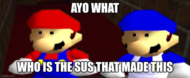 ayo thats kinda sus bro ngl | AYO WHAT WHO IS THE SUS THAT MADE THIS | image tagged in ayo thats kinda sus bro ngl | made w/ Imgflip meme maker