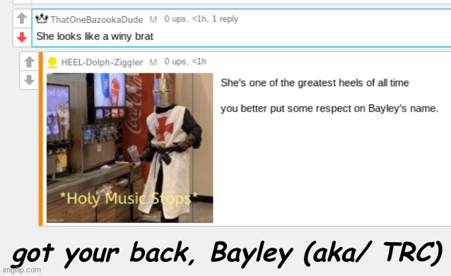 Bayley doesn't even look like a "winy brat" | got your back, Bayley (aka/ TRC) | made w/ Imgflip meme maker