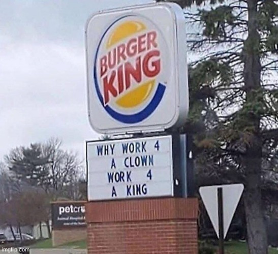 you had one job | image tagged in burger king | made w/ Imgflip meme maker