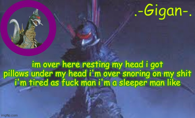 tfjv,h | im over here resting my head i got pillows under my head i'm over snoring on my shit
i'm tired as fuck man i'm a sleeper man like | made w/ Imgflip meme maker