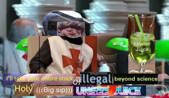 I'll take your entire stock of illegal beyond science holy unsee | image tagged in i'll take your entire stock of illegal beyond science holy unsee | made w/ Imgflip meme maker