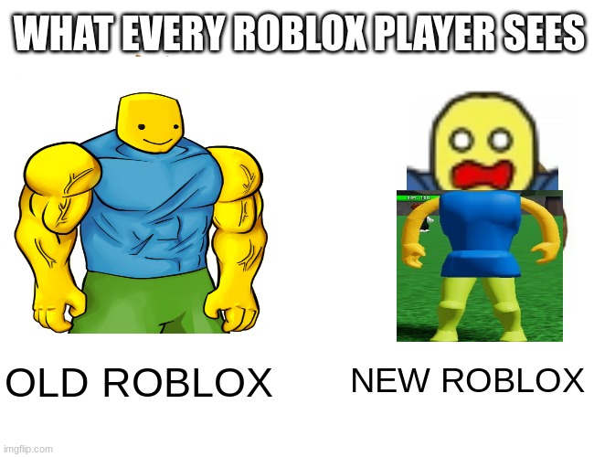 How a typical player sees How a roblox veteran sees old roblox old