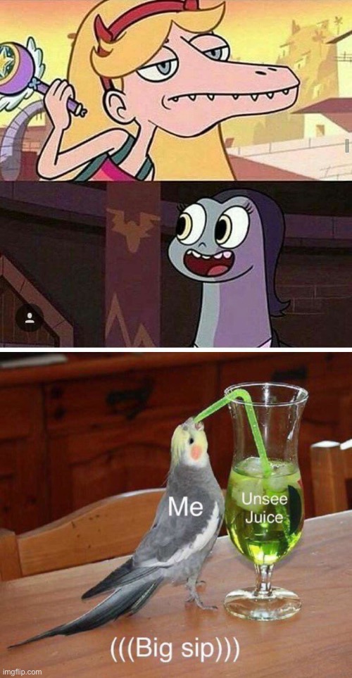 AAAAAAAAAAAAAAAAAAA | image tagged in unsee juice big sip,svtfoe,unsee juice,star vs the forces of evil,unsee,cursed image | made w/ Imgflip meme maker