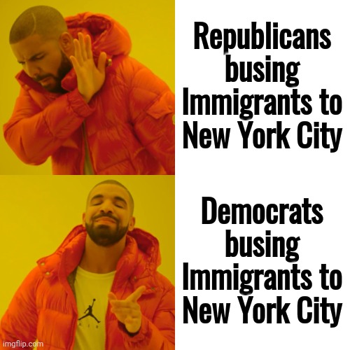 Hypocritical much ? | Republicans busing Immigrants to New York City; Democrats busing Immigrants to New York City | image tagged in memes,drake hotline bling,democrats,look at me,biased media,silence | made w/ Imgflip meme maker