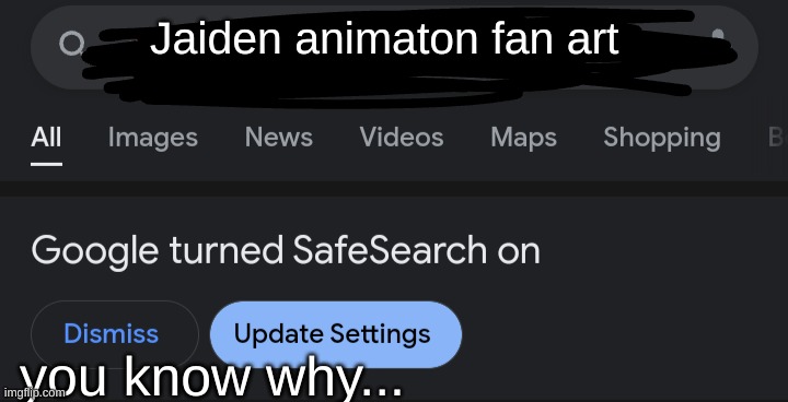 you need to be carefull kids. | Jaiden animaton fan art; you know why... | image tagged in google turned safesearch on | made w/ Imgflip meme maker