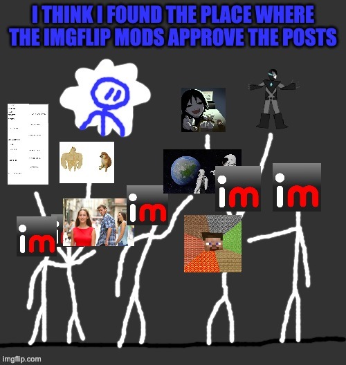 the approval queue | image tagged in stickman | made w/ Imgflip meme maker