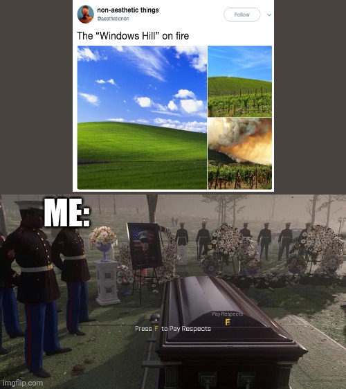 oh no | ME: | image tagged in press f to pay respects | made w/ Imgflip meme maker