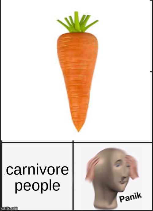 carrot | carnivore people | image tagged in carrot | made w/ Imgflip meme maker