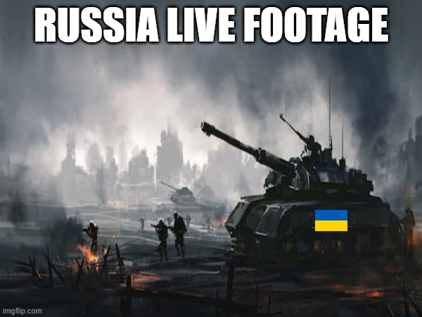 BBC NEWS: RUSSIA LIVE FOOTAGE | RUSSIA LIVE FOOTAGE | image tagged in ukraine war,russia waring ukraine,ukraine winning | made w/ Imgflip meme maker