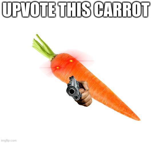 ..just like you did on reddit |  UPVOTE THIS CARROT | made w/ Imgflip meme maker