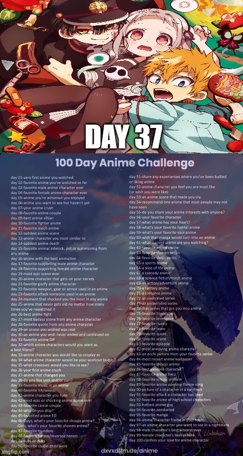 day 37 | DAY 37 | image tagged in 100 day anime challenge,anime | made w/ Imgflip meme maker
