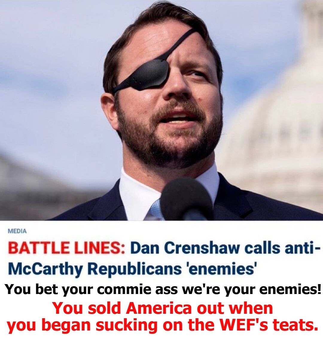 Brown Noser Crenshaw: You bet your commie ass we're you're enemies! | image tagged in crenshaw,commies,crush the commies,communist traitor,dan crenshaw,syncophant | made w/ Imgflip meme maker