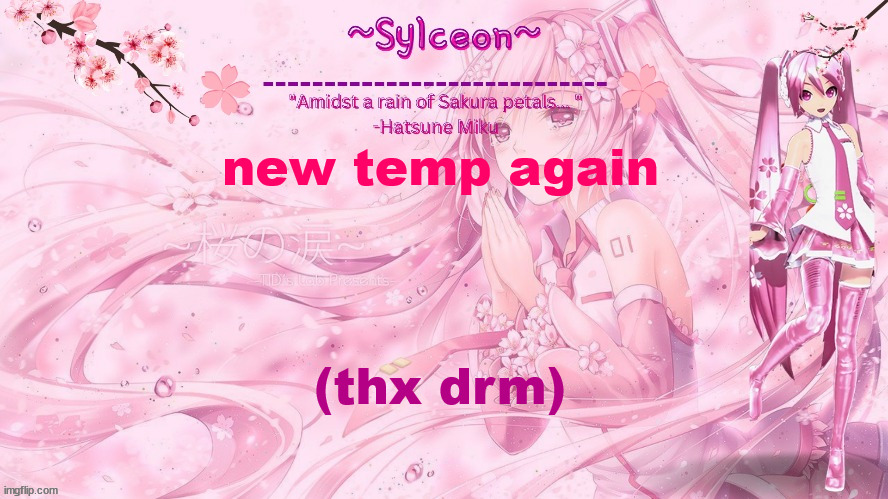 sylc's sakura temp (thx drm) | new temp again; (thx drm) | image tagged in sylc's sakura temp thx drm | made w/ Imgflip meme maker