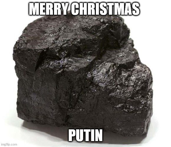 Coal  | MERRY CHRISTMAS PUTIN | image tagged in coal | made w/ Imgflip meme maker