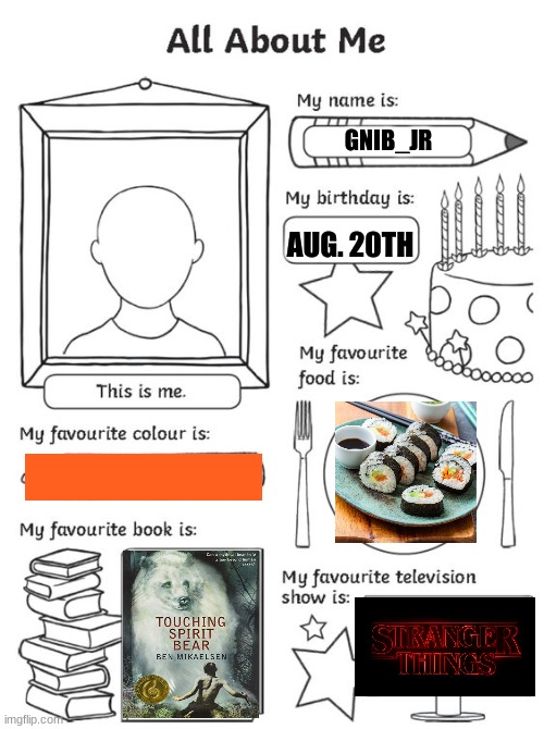 I like doing this | GNIB_JR; AUG. 20TH | image tagged in all about me,about me | made w/ Imgflip meme maker