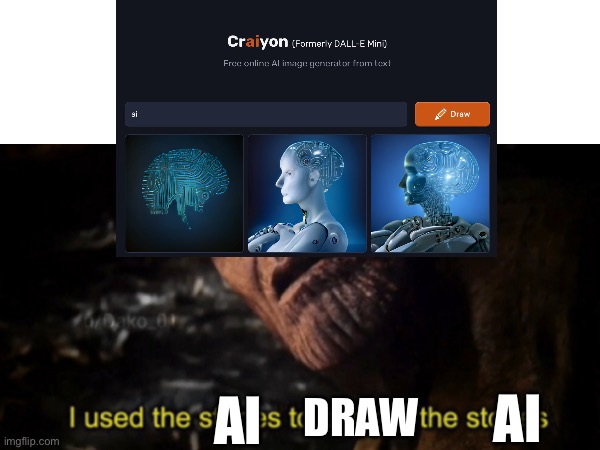 Ai drawing ai | AI; AI; DRAW | image tagged in what | made w/ Imgflip meme maker