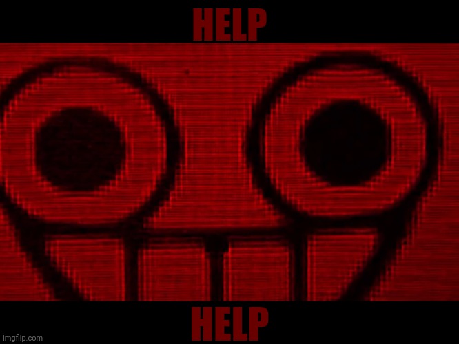 Help | HELP; HELP | image tagged in creepy mii | made w/ Imgflip meme maker