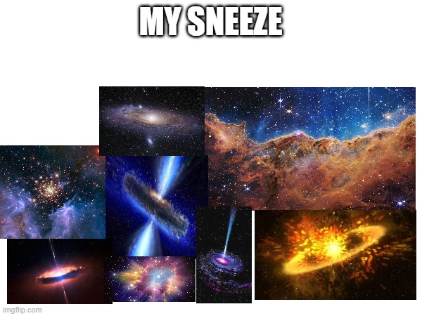 MY SNEEZE | made w/ Imgflip meme maker