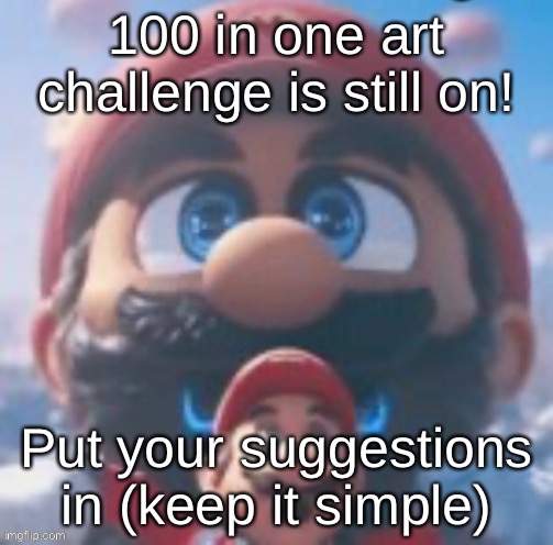 Mario high | 100 in one art challenge is still on! Put your suggestions in (keep it simple) | image tagged in mario high | made w/ Imgflip meme maker