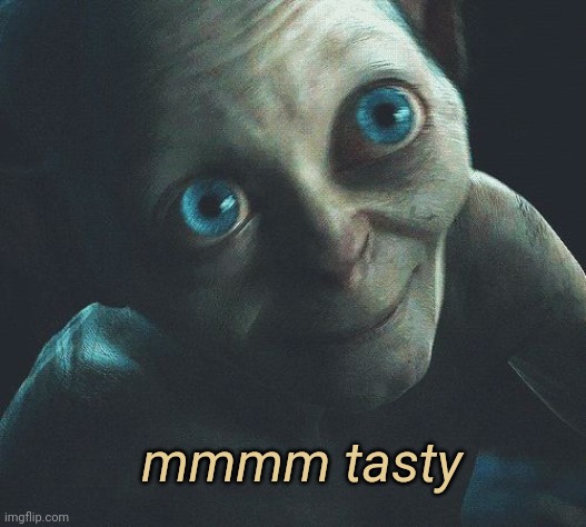 Is it Tasty?  | mmmm tasty | image tagged in is it tasty | made w/ Imgflip meme maker