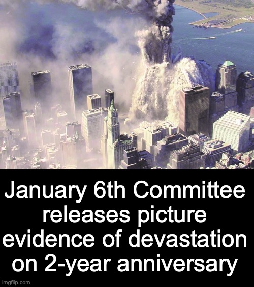 [warning: may or may not contain satire] | January 6th Committee releases picture evidence of devastation on 2-year anniversary | image tagged in january,6 panel | made w/ Imgflip meme maker