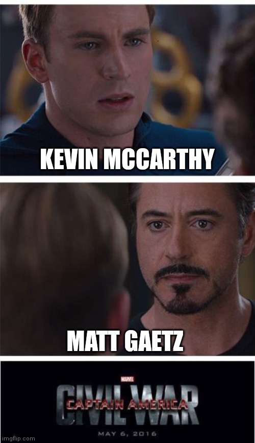 Marvel Civil War 1 | KEVIN MCCARTHY; MATT GAETZ | image tagged in memes,marvel civil war 1 | made w/ Imgflip meme maker