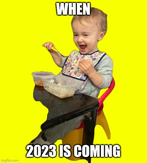 Excited Akim | WHEN; 2023 IS COMING | image tagged in new year,funny memes,boy | made w/ Imgflip meme maker