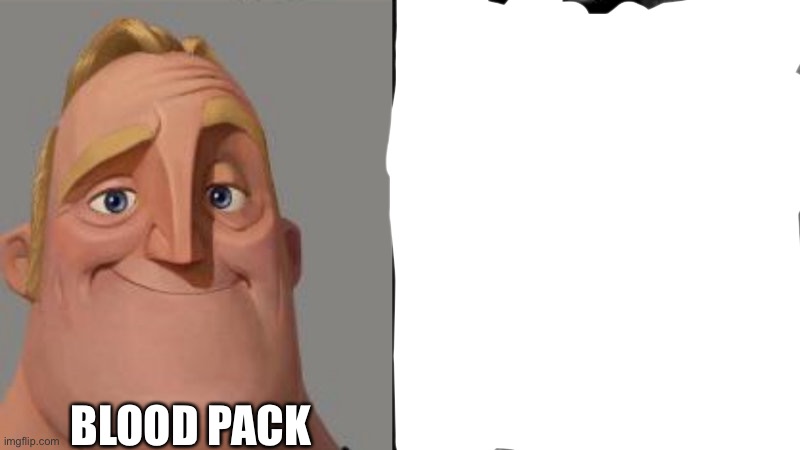 Mr Incredible Uncanny | BLOOD PACK | image tagged in mr incredible uncanny | made w/ Imgflip meme maker