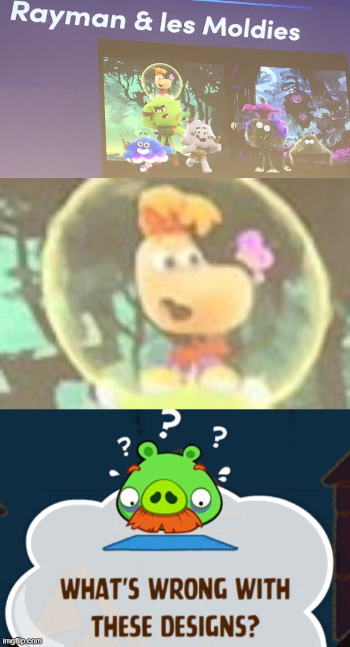 Look how they massacred my boy Rayman | image tagged in foreman pig what's wrong with these designs,rayman,design | made w/ Imgflip meme maker