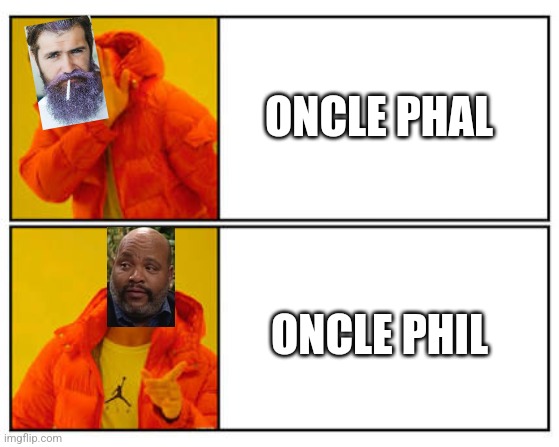 No - Yes | ONCLE PHAL; ONCLE PHIL | image tagged in no - yes | made w/ Imgflip meme maker