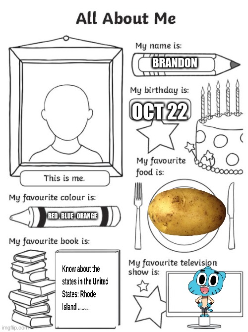 all about me | BRANDON; OCT 22; RED , BLUE , ORANGE | image tagged in all about me | made w/ Imgflip meme maker