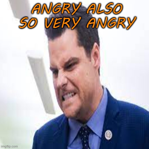 ANGRY ALSO
SO VERY ANGRY | made w/ Imgflip meme maker