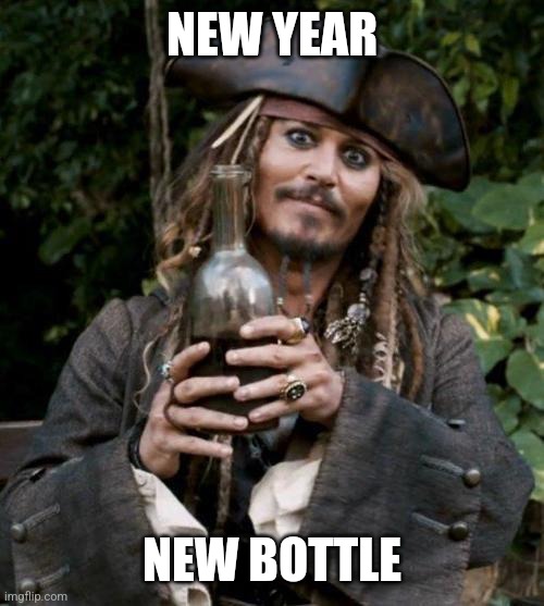 Jack Sparrow With Rum | NEW YEAR NEW BOTTLE | image tagged in jack sparrow with rum | made w/ Imgflip meme maker