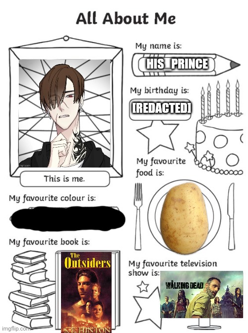 all about me | HIS_PRINCE; [REDACTED] | image tagged in all about me | made w/ Imgflip meme maker