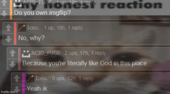 im just shitting around | made w/ Imgflip meme maker